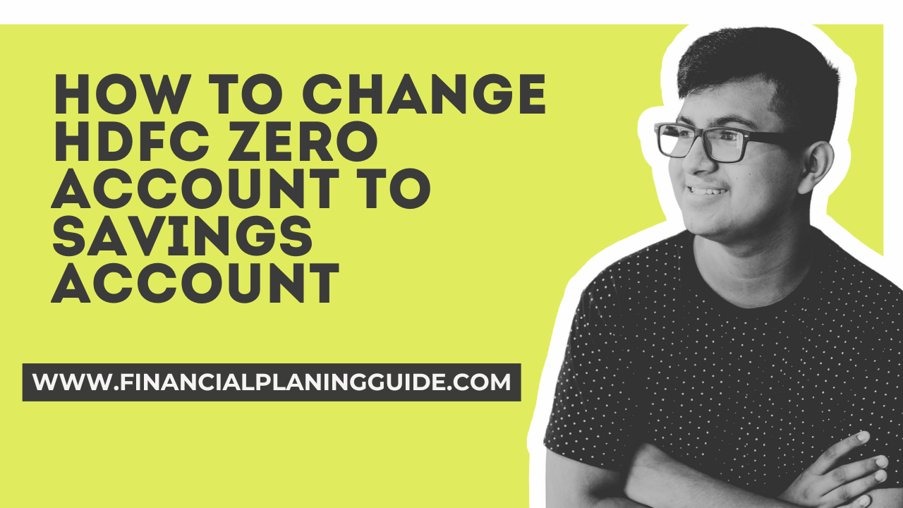How To Change HDFC Zero Account To Savings Account
